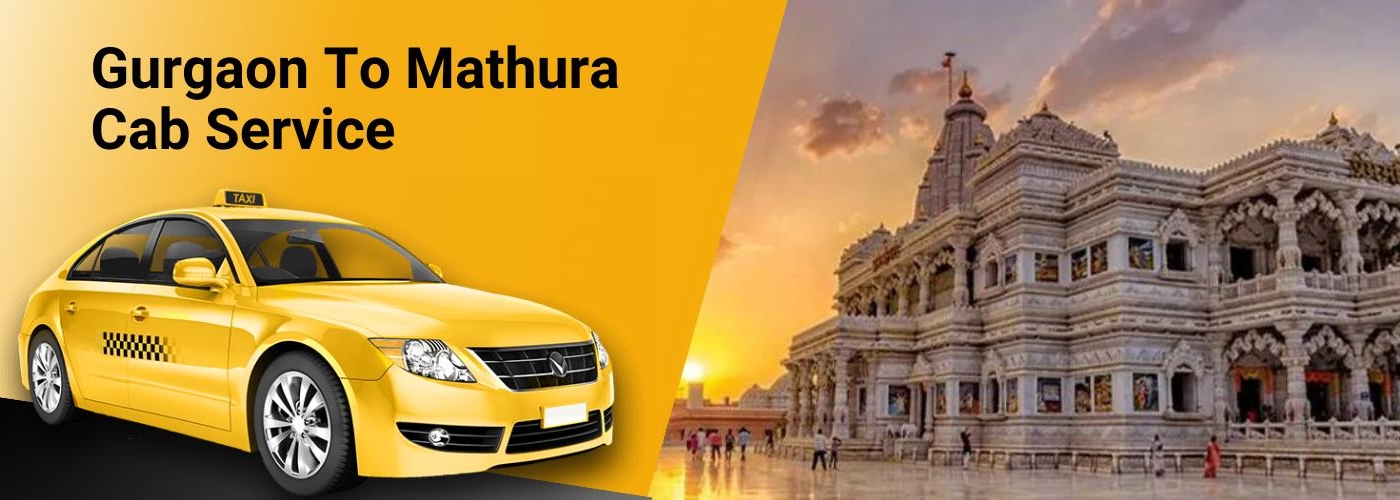 Gurgaon To Mathura Cab Service