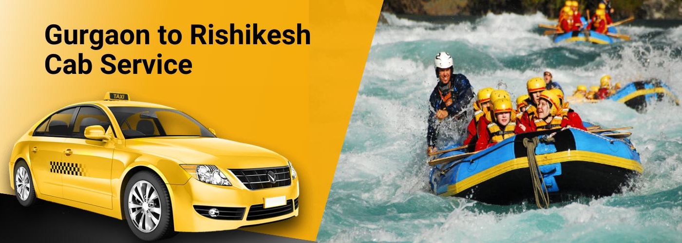 Gurgaon to Rishikesh Cab Service